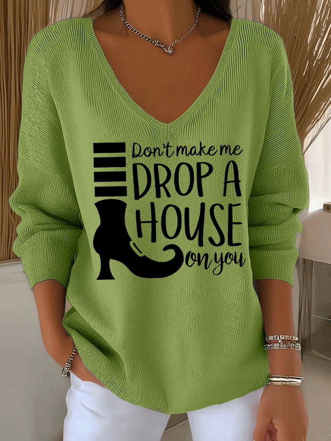 Women's Don't Make Me Drop A House On You Print Long Sleeve Top