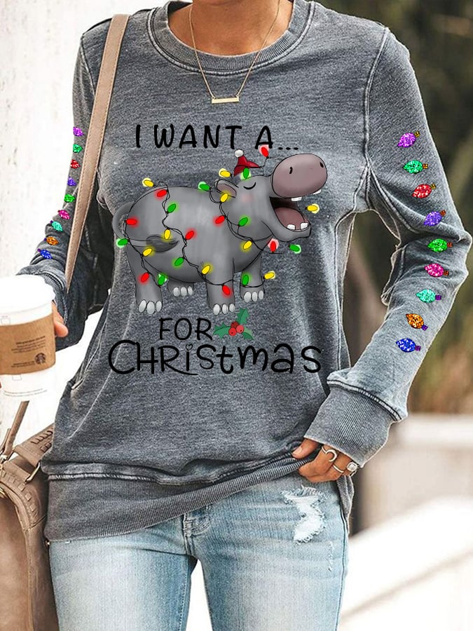 Women's I Want A Hippopotamus For Christmas Holiday Gift Casual Sweatshirt