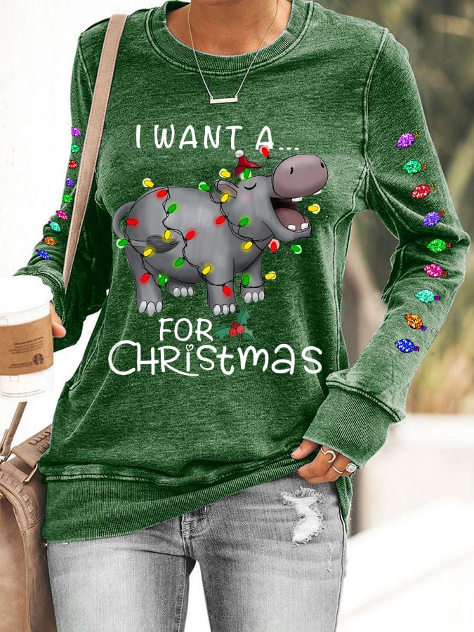 Women's I Want A Hippopotamus For Christmas Holiday Gift Casual Sweatshirt