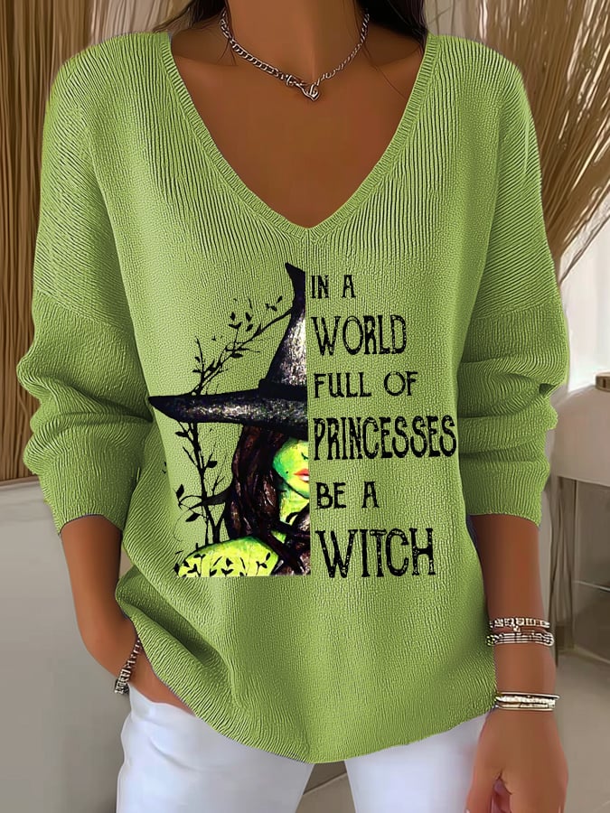 Women's In A World Full Of Princesses Be A Witch Print Long Sleeve Shirt
