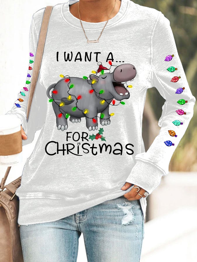 Women's I Want A Hippopotamus For Christmas Holiday Gift Casual Sweatshirt